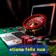 etiane felix nua